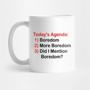 Today's Agenda: Boredom Mug